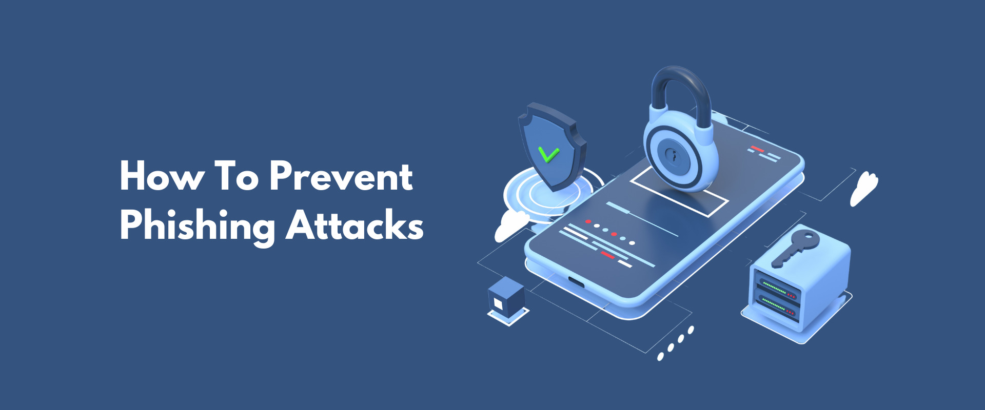 How To Prevent Phishing Attacks - 15 Proven Strategies