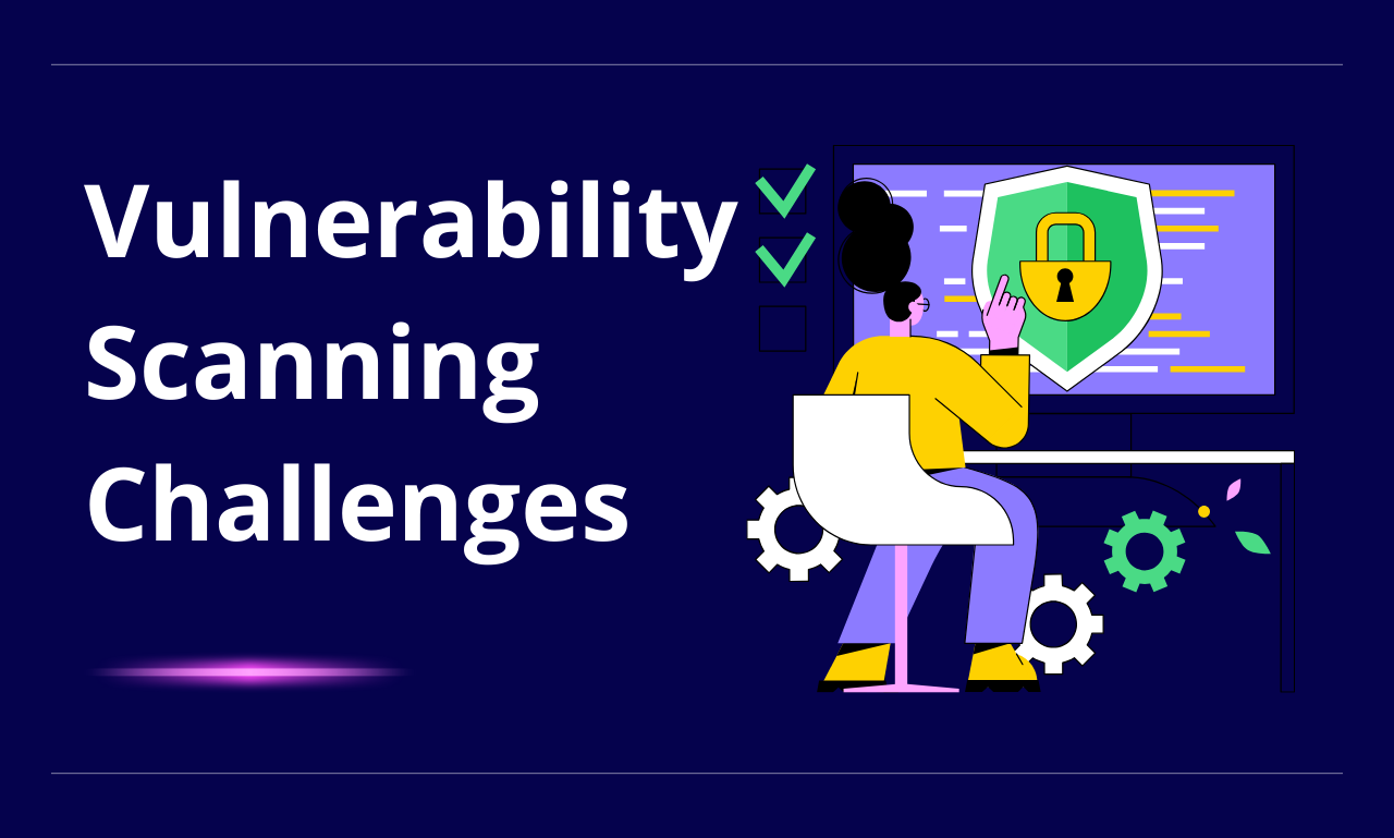 5 Essential Strategies To Overcome Vulnerability Scanning Challenges ...